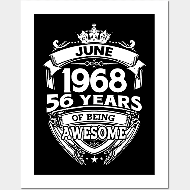 June 1968 56 Years Of Being Awesome 56th Birthday Wall Art by D'porter